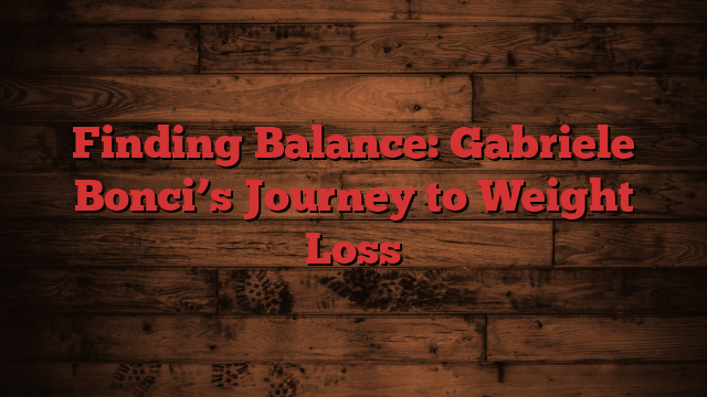 Finding Balance: Gabriele Bonci’s Journey to Weight Loss