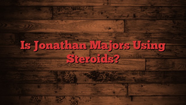 Is Jonathan Majors Using Steroids?